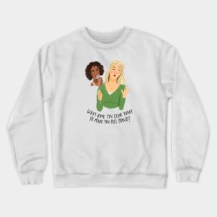 What have you done today? - Stevie Miranda Heather Small song lyric Crewneck Sweatshirt